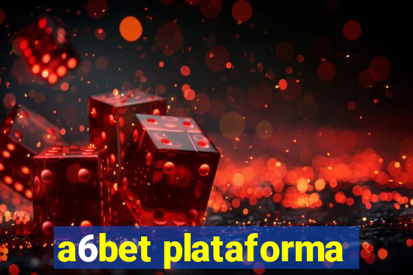 a6bet plataforma